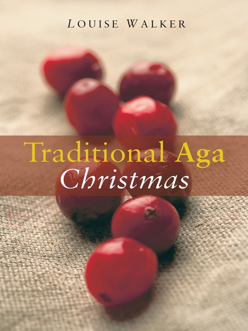 Title details for Traditional Aga Christmas by Louise Walker - Available